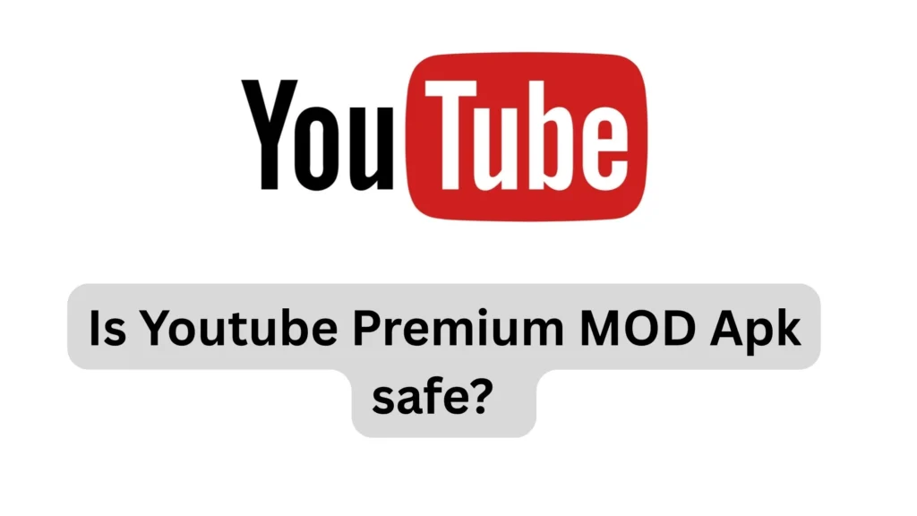 "YouTube logo with the question 'Is YouTube Premium MOD Apk safe?' displayed below in a gray text box – questioning the safety of modded YouTube Premium APK apps."